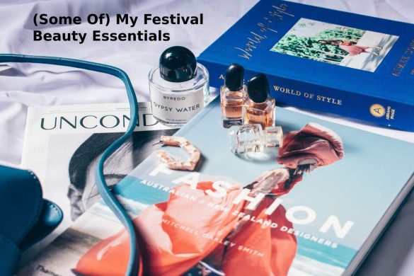 (Some Of) My Festival Beauty Essentials