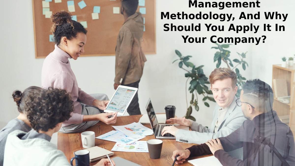 What Is The Lean Management Methodology, And Why Should You Apply It In Your Company?
