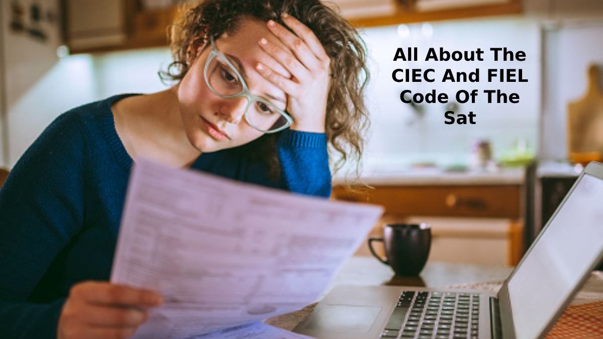 All About The CIEC And FIEL Code Of The Sat