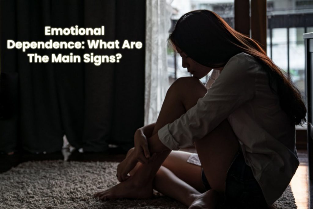 Emotional Dependence What Are The Main Signs