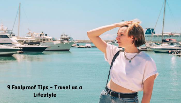 How To Make Travel A Lifestyle 9 Foolproof Tips (2)
