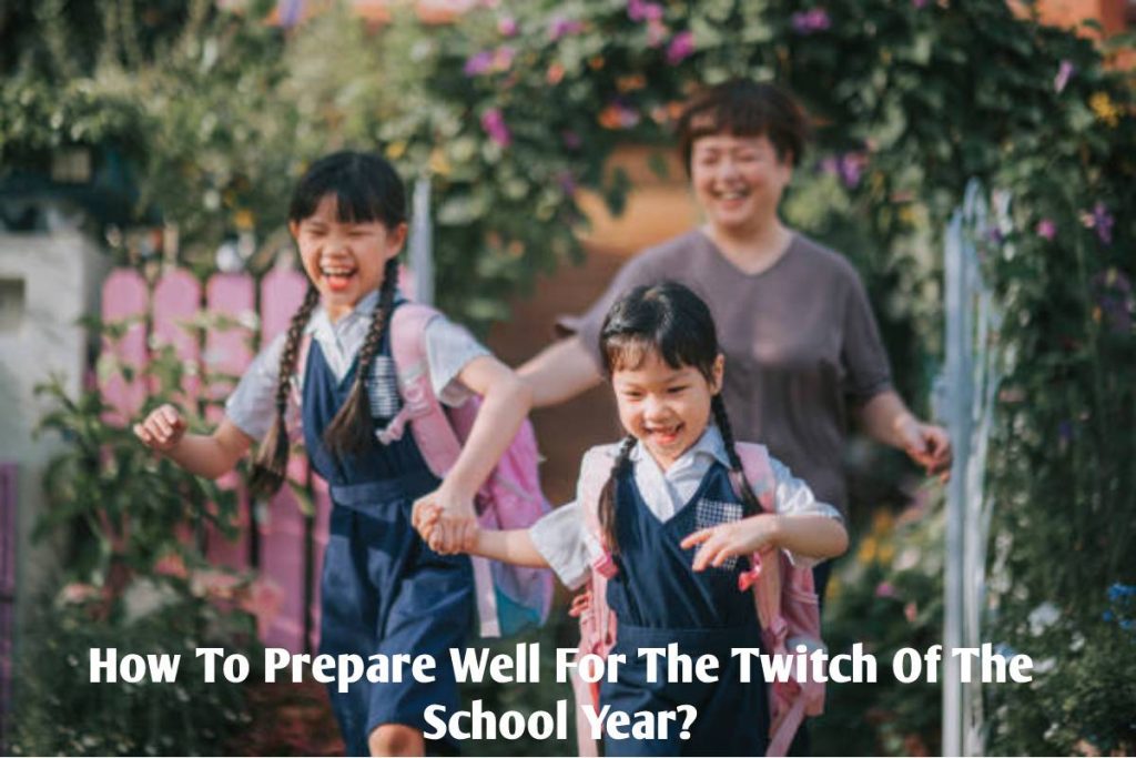 How To Prepare Well For The Twitch Of The School Year?