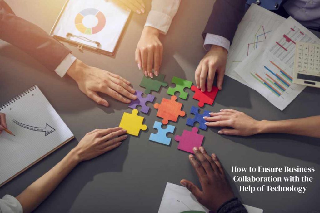 How to Ensure Business Collaboration with the Help of Technology