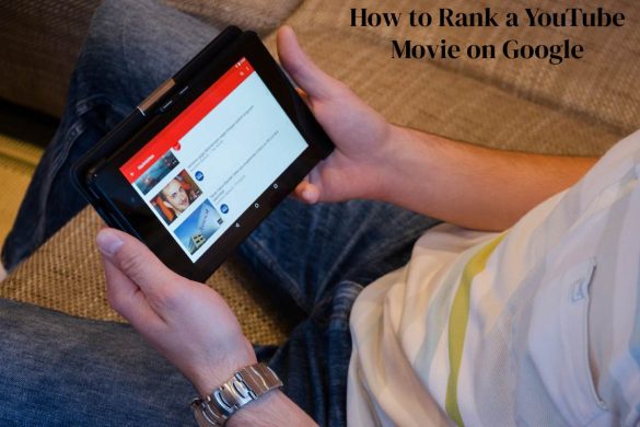 How to Rank a YouTube Movie on Google