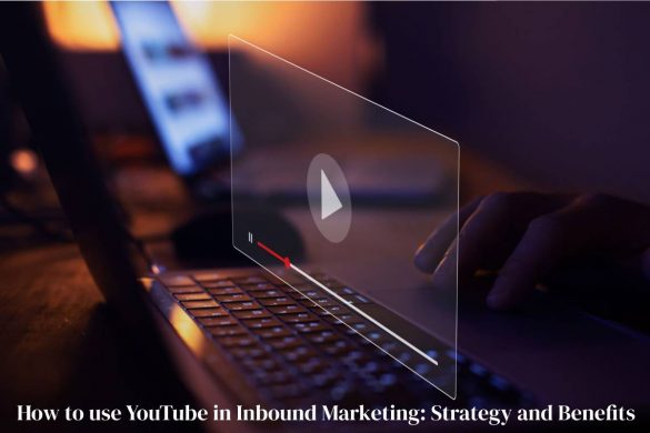 How to use YouTube in Inbound Marketing_ Strategy and Benefits
