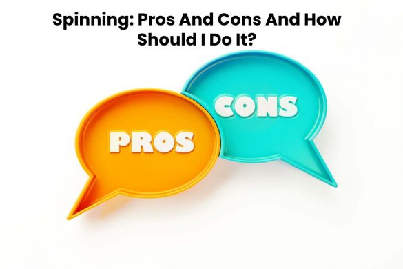Spinning_ Pros And Cons And How Should I Do It_