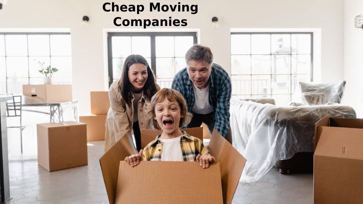 The Best Cheap Moving Companies