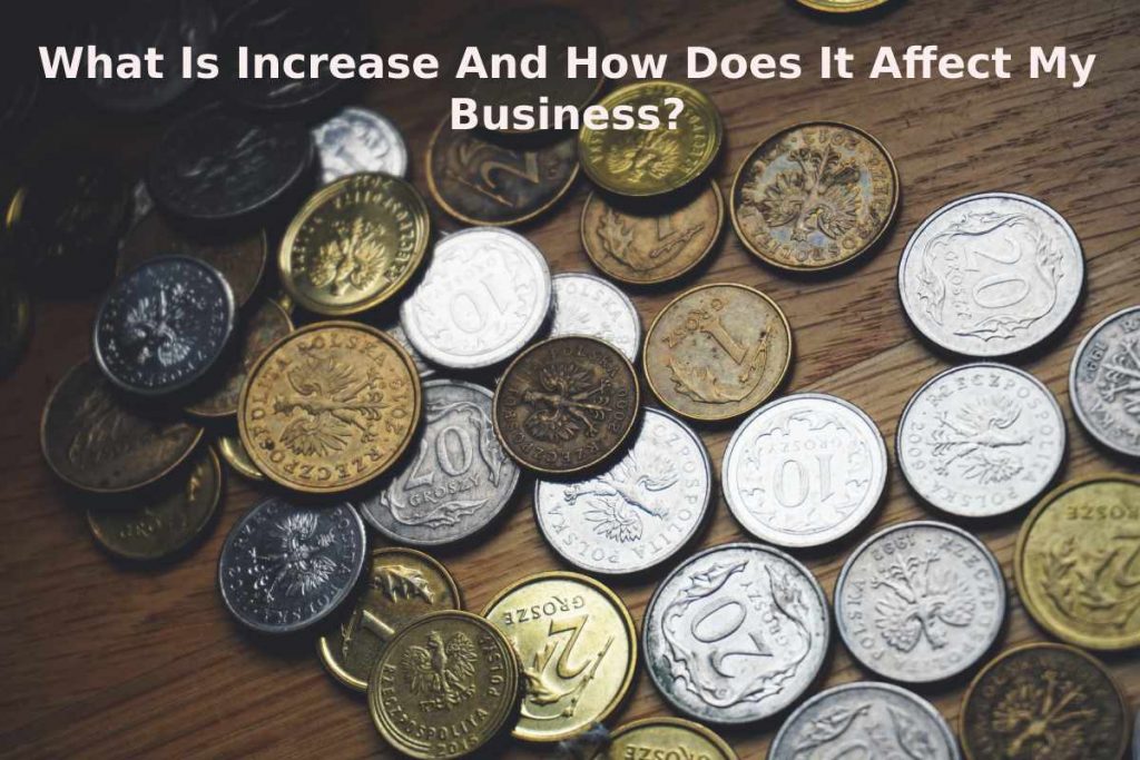 What Is Increase And How Does It Affect My Business_