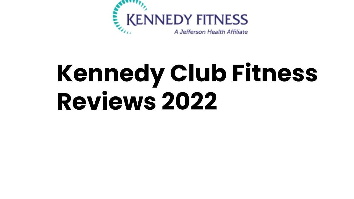 Kennedy Club Fitness Reviews 2022