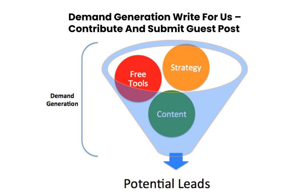 Demand Generation Write For Us – Contribute And Submit Guest Post (1)