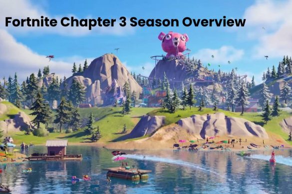 Fortnite Chapter 3 Season Overview