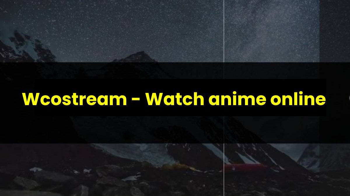 Wcostream – Watch anime online