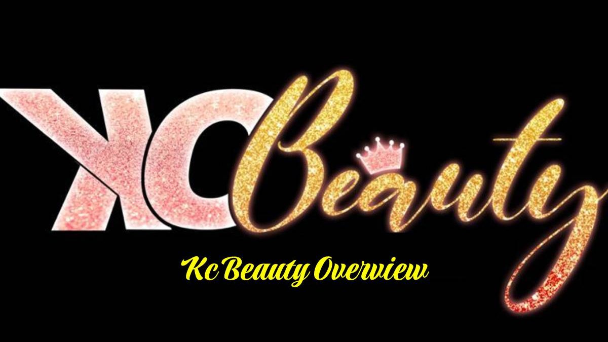 Kc Beauty Overview