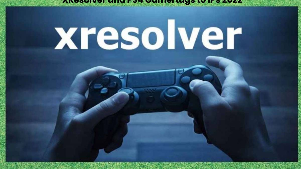 XResolver and PS4 Gamertags to IPs 2022