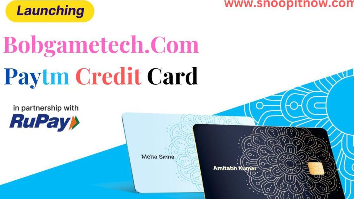 Exploring the Benefits Bobgametech.com Paytm Credit Card – 2024