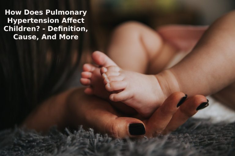 How does pulmonary Hypertension Affect Children? - Definition