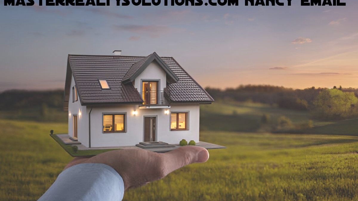 masterrealtysolutions.com Nancy Email – Your Trusted House Partner