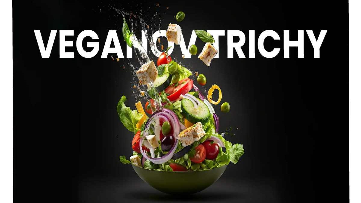 Veganov Trichy: Your Guide to Plant-Based Bliss in Tamil Nadu